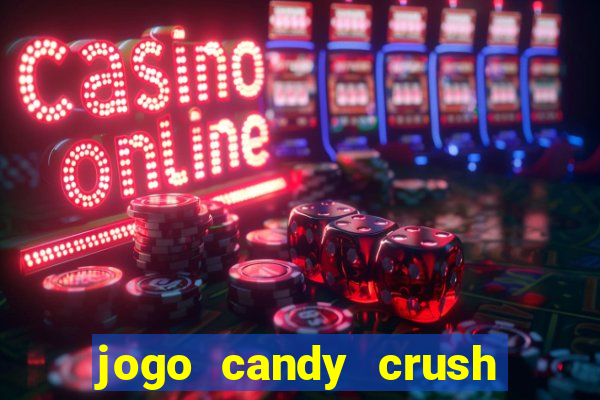 jogo candy crush saga no facebook